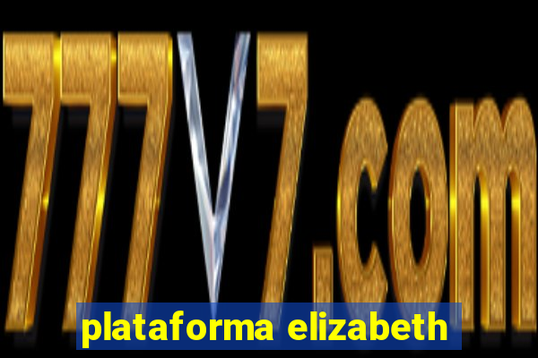 plataforma elizabeth